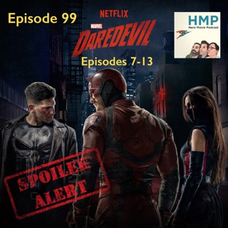 Episode 99- Marvel's Daredevil on Netflix- Season 2, Episodes 7-13