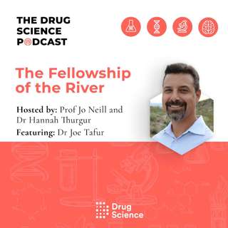 132. The Fellowship of the River with Dr Joe Tafur