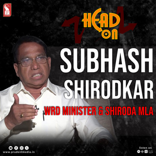 Subhash Shirodkar | WRD Minister & Shiroda MLA | Head On | Prudent | 030826