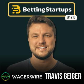 Ep. 215: Unpacking WagerWire's new prediction market license w/ Travis Geiger