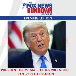 Evening Edition: President Trump Says The U.S. Will Strike Iran 'Very Hard' Again
