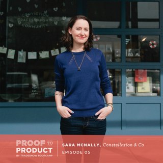 005 | Sara McNally, Constellation & Co. on juggling a manufacturing business and retail shop, utilizing interns and falling in love with letterpress