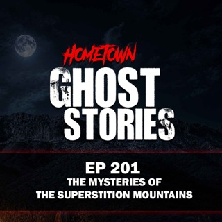 EP 201 - The Mysteries of the Superstition Mountains | Apache Junction, Arizona
