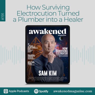 How Surviving Electrocution Turned a Plumber into a Healer – Sam Kim