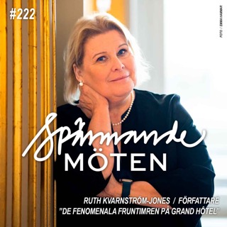 #222 Ruth Kvarnström-Jones, författare, "De fenomenala fruntimren på Grand Hôtel"