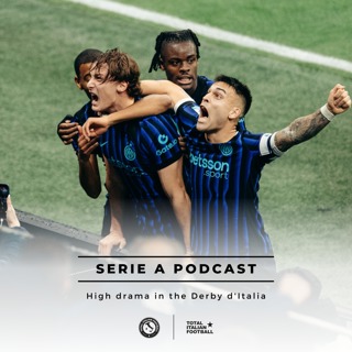 Ep.317: High drama in the Derby d'Italia