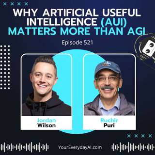EP 521: Why Artificial Useful Intelligence (AUI) Matters More Than AGI