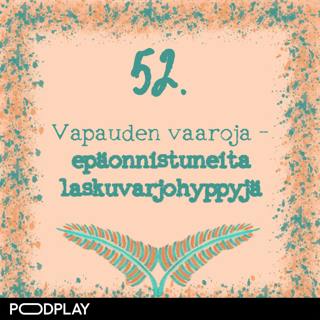 52. Vapauden vaaroja – epäonnistuneita laskuvarjohyppyjä