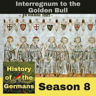 Ep. 7 (144) – The Rise of the House of Luxembourg - The election of Emperor Henry VII