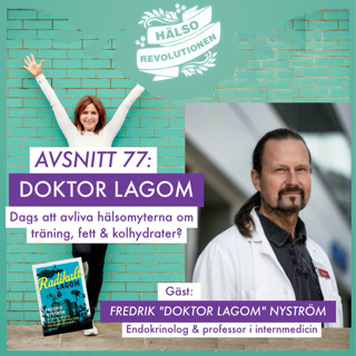 AVSNITT 77: DOKTOR LAGOM – Dags att avliva hälsomyterna om träning?