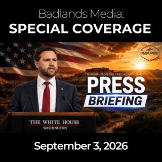 Badlands Media Special Coverage: 9/3/26 - VP Vance Briefs Press on Iran, Fraud, and Midterms