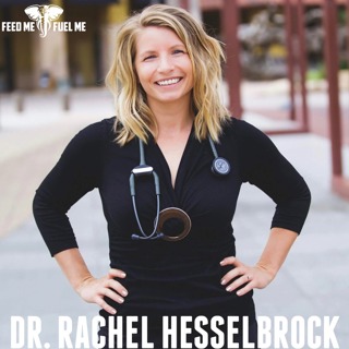 The Wellness Conversation w/ Dr. Rachel Hesselbrock — Feed Me Fuel Me #108