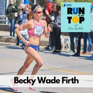 The Secrets of the World's Best Runners: Becky Wade Firth - 2020-12-02