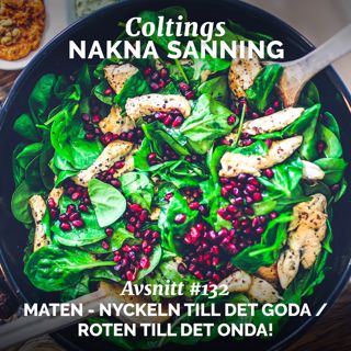 132. Maten - Nyckeln till det goda / Roten till det onda