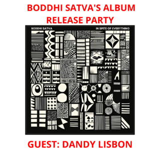Boddhi Satva's Album Release Party Guest DANDY LISBON - 11/DEC/2024