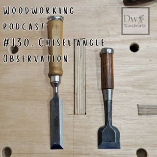#130. Chisel angle observation