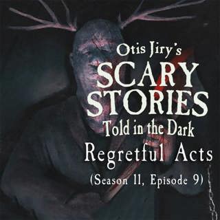 S11E09 – "Regretful Acts" – Scary Stories Told in the Dark