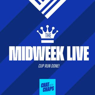The Midweek Live - Cup Run Done!