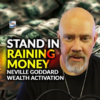 Stand In A Rain Of Money A Neville Goddard Wealth Activation
