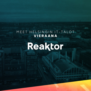 Meet Helsingin IT-talot #8 – Reaktor