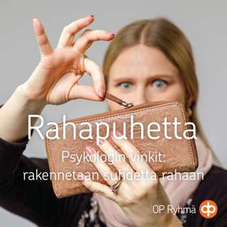 Psykologin vinkit: rakennetaan suhdetta rahaan