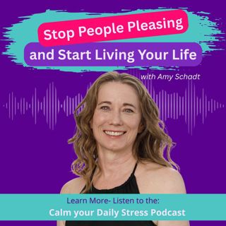 Stop People Pleasing and Start Living Your Life with Amy Schadt
