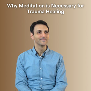 Why Meditation is Necessary for Trauma Healing