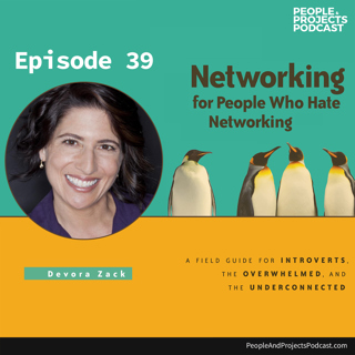 Networking For People Who Hate Networking: An Interview With Author Devora Zack