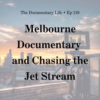 Melbourne Documentary and Chasing the Jet Stream