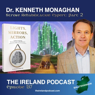 137. Dr. Kenneth Monaghan: Stroke Rehabilitation Expert - Pt. 2
