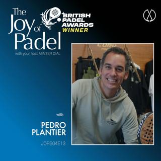 Innovating Padel: The Story of Cork Racquets and Pedro Plantier’s Passion for the Game (JOPS04E13)