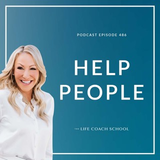 Ep #486: Help People
