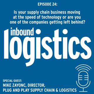 IL Podcast 024: Is your supply chain business moving at the speed of technology or are you one of the companies getting left behind? Guest: Mike Zayonc, Director, Plug and Play Supply Chain & Logistics
