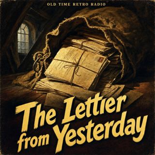 Dark Fantasy - "The Letter from Yesterday" (Old Time Radio, 1942)