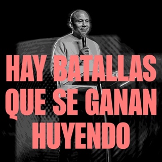 Hay Batallas Que Se Ganan Huyendo | Invitado Especial: Sixto Porras