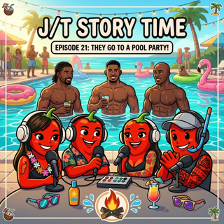 J/T Story Time Ep 1