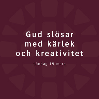 Gud slösar med kärlek och kreativitet – Robert Eriksson