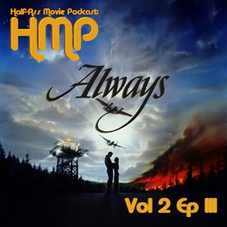 HMP Vol 2 Ep 111- Always (1989)