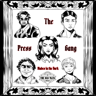 The Old Ways Podcast - Blades in the Dark - Crew Creation