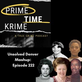 Unsolved Denver Mashup: Helen Beckham, Jenny Bado, Clarence Harris & Valerie Murphy and Eric Hope