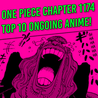 One Piece Chapter 1174 and The Top 10 Ongoing Anime!