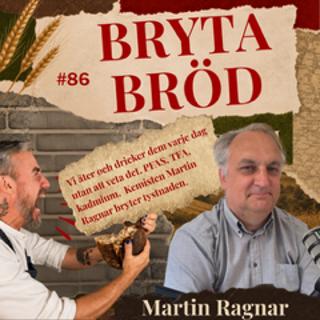 MARTIN RAGNAR #86 - Det som inte mäts finns inte: om PFAS, kadmium och makten över maten