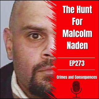 EP273: The Hunt For Malcolm Naden