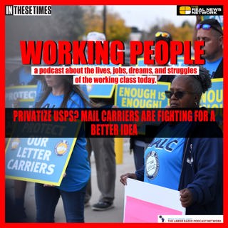 Privatize USPS? Mail carriers are fighting for a better idea