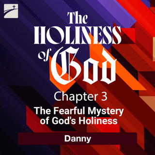 The Holiness Of God: The Fearful Mystery of God's Holiness