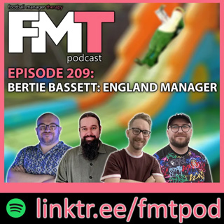 FMT Episode 209: Bertie Bassett: England Manager