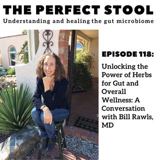 Unlocking the Power of Herbs for Gut and Overall Wellness: A Conversation with Bill Rawls, MD