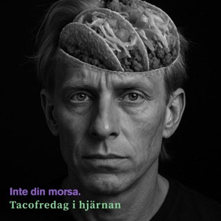 Tacofredag i hjärnan