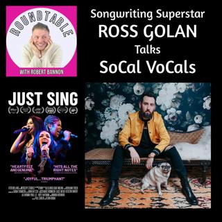 Ross Golan Talks SoCal Vocals, “Just Sing!” & the Hits That Defined a Generation!