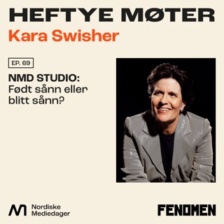 NMD STUDIO: Kara Swisher - Født sånn eller blitt sånn?